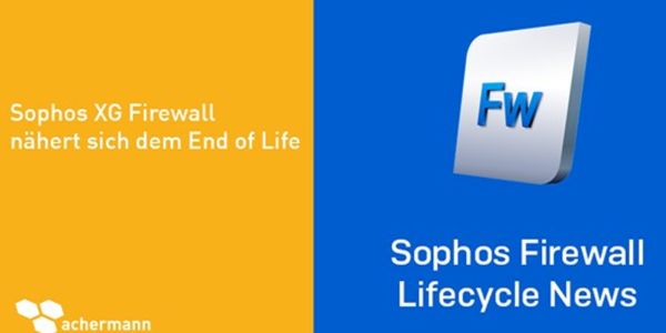 Sophos XG Firewall nähert sich dem End of Life